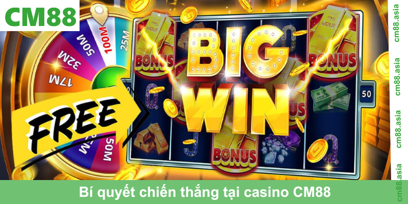 Bí quyết chiến thắng tại casino CM88