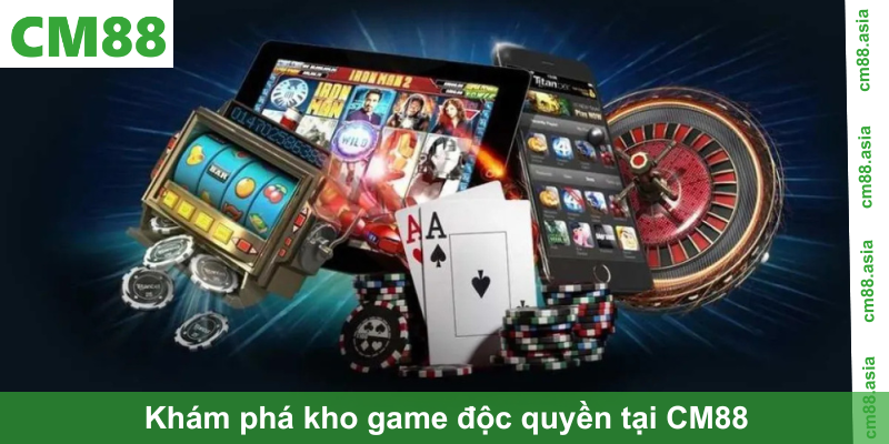Khám phá kho game độc quyền tại CM88