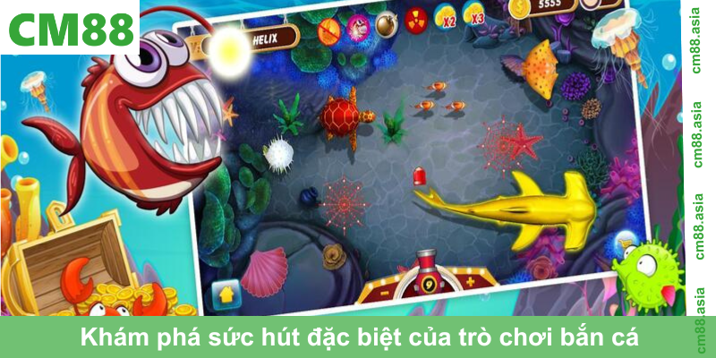 Khám phá sức hút đặc biệt của trò chơi bắn cá